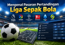 Mengenal Pasaran Pertandingan Liga Sepak Bola
